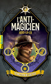 Image de l'objet &laquo; ANTI-MAGICIEN (L') TOME 6 / HORS-LA-LOI &raquo;