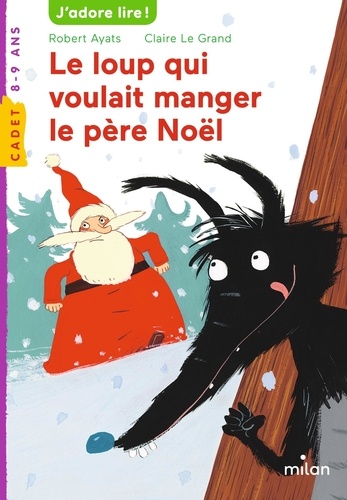Image de l'objet &laquo; LECTURE CADET / LE LOUP QUI VOULAIT MANGER LE PERE NOEL &raquo;
