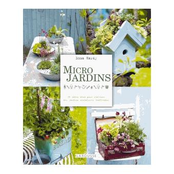 Image de l'objet &laquo; MICRO JARDINS . 35 IDEES DECO POUR REALISER DES JARDINS MINIATURES INATENDUS &raquo;