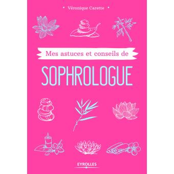 Image de l'objet &laquo; MES ASTUCES ET CONSEILS DE SOPHROLOGUE &raquo;
