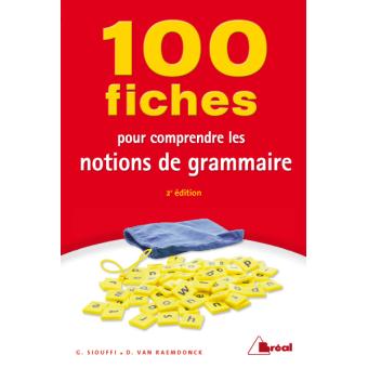 Image de l'objet « 100 FICHES POUR COMPRENDRE LES NOTIONS DE GRAMMAIRE »