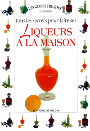 Image de l'objet &laquo; TOUS LES SECRETS POUR FAIRE SES LIQUEURS &raquo;