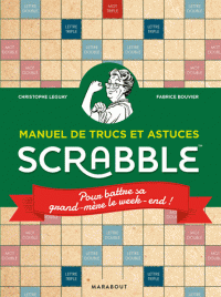 Image de l'objet &laquo; SCRABBLE / MANUEL DE TRUCS ET ASTUCES POUR BATTRE SA GRAND-MERE LE WEEK-END &raquo;