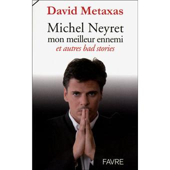 Image de l'objet &laquo; MICHEL NEYRET MON MEILLEUR ENNEMI ET AUTRES BAD STORIES &raquo;