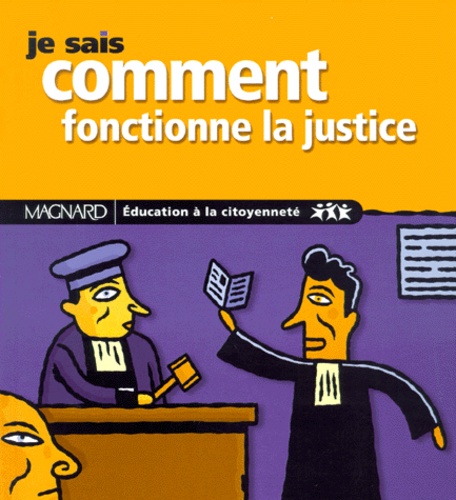 Image de l'objet &laquo; JE SAIS COMMENT FONCTIONNE LA JUSTICE &raquo;
