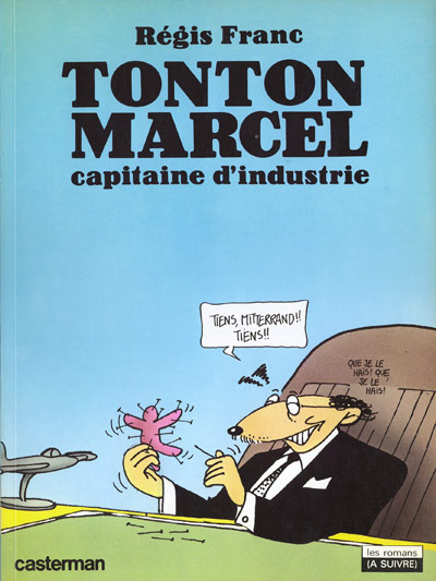 Image de l'objet « TONTON MARCEL, CAPITAINE D'INDUSTRIE »