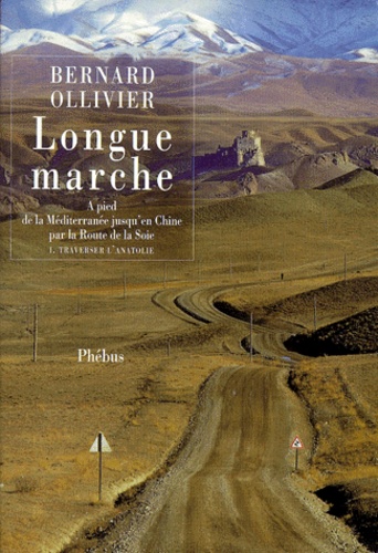Image de l'objet &laquo; LONGUE MARCHE . DE LA MEDITERRANEE JUSQU'EN CHINE PAR LA ROUTE DE LA SOIE TOME 1 &raquo;