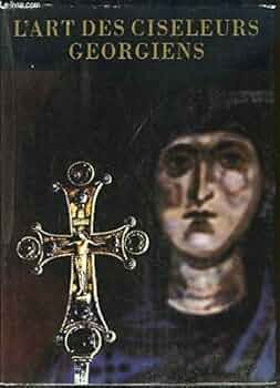 Image de l'objet &laquo; ART DES CISELEURS GEORGIENS (L') &raquo;
