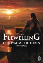 Image de l'objet &laquo; ROYAUME DE TOBIN (LE) TOME 2 / L'INTEGRALE &raquo;