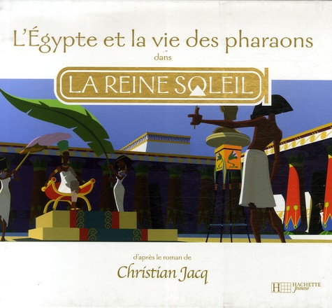 Image de l'objet &laquo; REINE SOLEIL (LA) L'EGYPTE ET LA VIE DES PHARAONS &raquo;