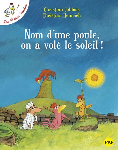 Image de l'objet &laquo; P'TITES POULES  (LES) TOME 4 / NOM D'UNE POULE, ON A VOLE LE SOLEIL ! &raquo;