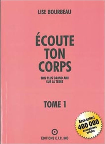 Image de l'objet &laquo; ECOUTE TON CORPS TOME 1 TON PLUS GRAND AMI SUR LA TERRE &raquo;