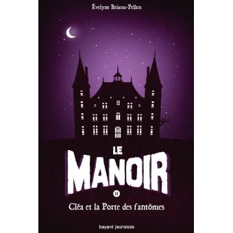 Image de l'objet &laquo; MANOIR (LE) TOME 2 / CLEA ET LA PORTE DES FANTOMES &raquo;