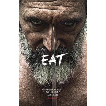 Image de l'objet &laquo; EAT . CHRONIQUES D'UN FAUVE DANS LA JUNGLE ALIMENTAIRE &raquo;