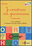 Image de l'objet &laquo; JE CONSTRUIS MA GRAMMAIRE / DEUXIEME CAHIER &raquo;