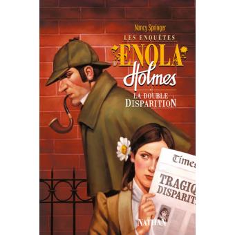 Image de l'objet &laquo; ENQUETES D'ENOLA HOLMES (LES) TOME 1 / LA DOUBLE DISPARITION &raquo;