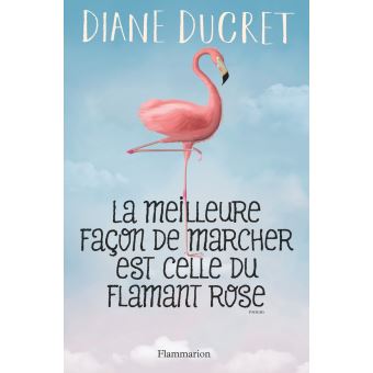 Image de l'objet &laquo; MEILLEURE FACON DE MARCHER EST CELLE DU FLAMANT ROSE (LA) &raquo;