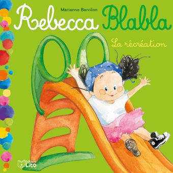 Image de l'objet &laquo; REBECCA BLABLA TOME 6 / LA RECREATION &raquo;