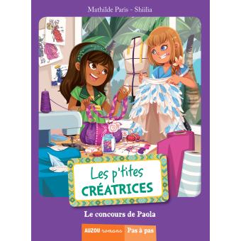 Image de l'objet &laquo; P'TITES CREATRICES (LES) / LE CONCOURS DE PAOLA &raquo;