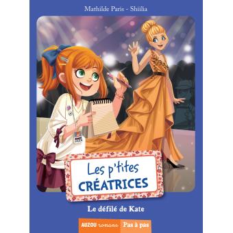Image de l'objet &laquo; P'TITES CREATRICES (LES) / LE DEFILE DE KATE &raquo;