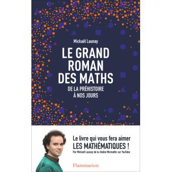 Image de l'objet &laquo; GRAND ROMAN DES MATHS (LE) . DE LA PREHISTOIRE A NOS JOURS &raquo;