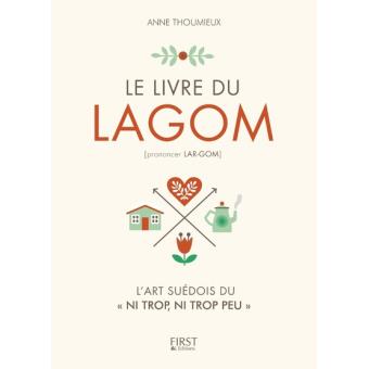 Image de l'objet &laquo; LIVRE DU LAGOM (LE) . L'ART SUEDOIS DU '' NI TROP, NI TROP PEU '' &raquo;