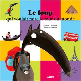 Image de l'objet &laquo; LOUP QUI VOULAIT FAIRE LE TOUR DU MONDE (LE) &raquo;