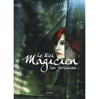 Image de l'objet &laquo; MAGICIENS (LES) TOME 2 / LE ROI MAGICIEN &raquo;