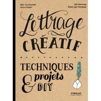 Image de l'objet &laquo; LETTRAGE CREATIF . TECHNIQUES & PROJETS DIY &raquo;