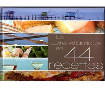 Image de l'objet &laquo; LOIRE-ATLANTIQUE EN 44 RECETTES (LA) &raquo;