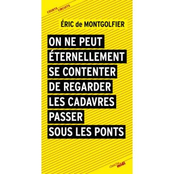 Image de l'objet &laquo; ON NE PEUT ETERNELLEMENTSE CONTENTER DE REGARDER LES CADAVRES PASSER SOUS LES PO &raquo;