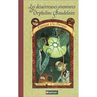 Image de l'objet &laquo; DESASTREUSES AVENTURES DES ORPHELINS BAUDELAIRE (LES) TOME 8 / PANIQUE A LA CLIN &raquo;