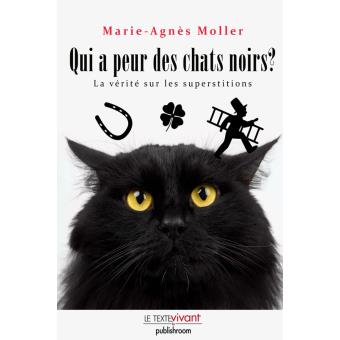Image de l'objet &laquo; QUI A PEUR DES CHATS NOIRS ? LA VERITE SUR LES SUPERSTITIONS &raquo;