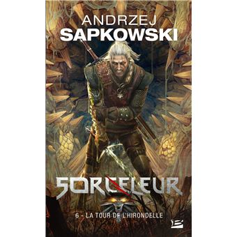 Image de l'objet &laquo; SAGA DU SORCELEUR (LA) TOME 6 / LA TOUR DE L'HIRONDELLE &raquo;