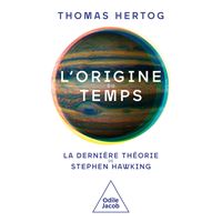 Image de l'objet &laquo; ORIGINE DU TEMPS (L') . LA DERNIERE THEORIE DE STEPHEN HAWKING &raquo;