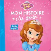 Image de l'objet &laquo; MON HISTOIRE DU SOIR / PRINCESSE SOFIA / SOIREE PYJAMA &raquo;