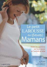 Image de l'objet &laquo; PETIT LAROUSSE DES FUTURES MAMANS (LE) &raquo;
