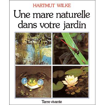 Image de l'objet &laquo; MARE NATURELLE DANS VOTRE JARDIN (UNE) &raquo;
