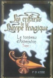 Image de l'objet &laquo; ENFANTS DE LA LAMPE MAGIQUE (LES) TOME 1 / LE TOMBEAU D'AKHENATON &raquo;