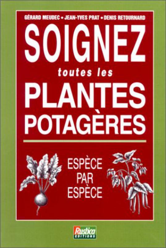 Image de l'objet &laquo; SOIGNEZ TOUTES LES PLANTES POTAGERES &raquo;