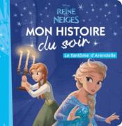 Image de l'objet &laquo; MON HISTOIRE DU SOIR / LA REINE DES NEIGES / LE FANTOME D'ARENDELLE &raquo;