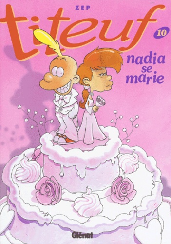 Image de l'objet « TITEUF : TOME 10 - NADIA SE MARIE »