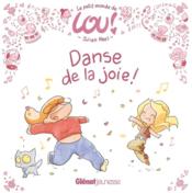 Image de l'objet &laquo; PETIT MONDE DE LOU ! TOME 1 / DANSE DE LA JOIE ! &raquo;