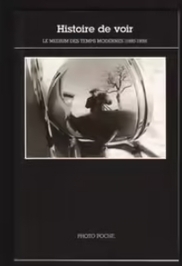 Image de l'objet &laquo; HISTOIRE DE VOIR / TOME 2 LE MEDIUM DE TEMPS MODERNES 1880-1939 &raquo;