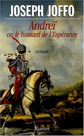 Image de l'objet &laquo; ANDREI OU LE HUSSARD DE L'ESPERANCE &raquo;