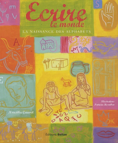 Image de l'objet &laquo; ECRIRE LE MONDE LA NAISSANCE DES ALPHABETS &raquo;