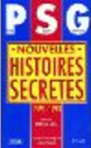 Image de l'objet &laquo; PSG . NOUVELLES HISTOIRES SECRETES . 1995/1998 &raquo;