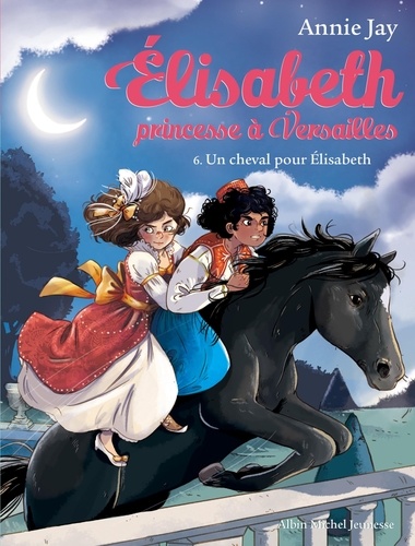 Image de l'objet &laquo; ELISABETH, PRINCESSE A VERSAILLES TOME 6 / UN CHEVAL POUR ELISABETH &raquo;