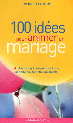 Image de l'objet « 100 IDEES POUR ANIMER UN MARIAGE »