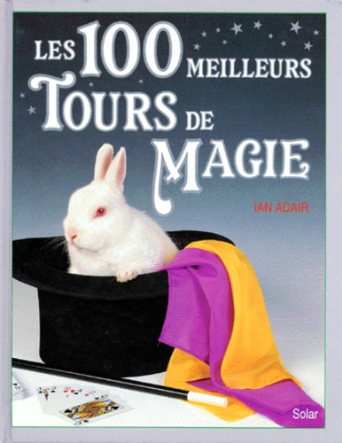 Image de l'objet « 100 MEILLEURS TOURS DE LA MAGIE (LES) »